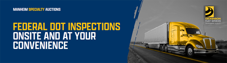 Manheim Specialty Auctions - Federal DOT Inspections Onsite and at your Convenience